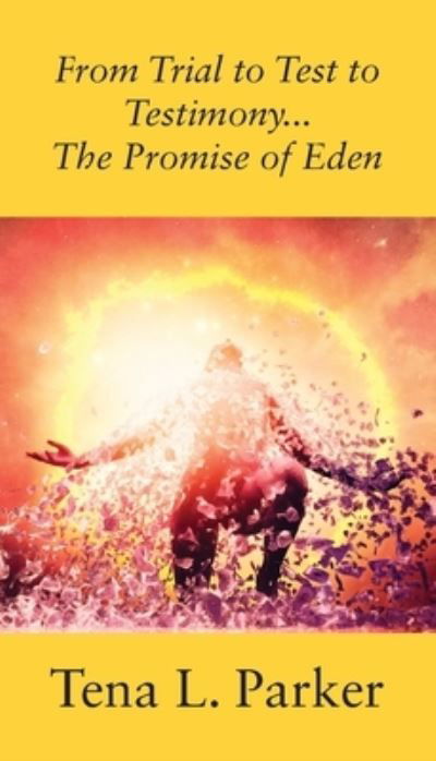 Cover for Tena L Parker · From Trial to Test to Testimony ...The Promise of Eden (Paperback Bog) (2020)