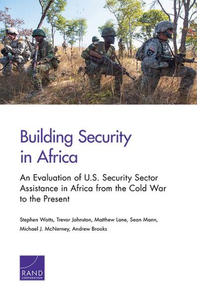 Cover for Stephen Watts · Building Security in Africa: An Evaluation of U.S. Security Sector Assistance in Africa from the Cold War to the Present (Pocketbok) (2018)