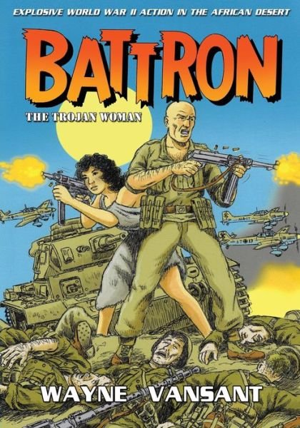 Battron: The Trojan Woman - Wayne Vansant - Books - Caliber Comics - 9781979279499 - July 30, 2019