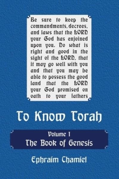 Cover for Ephraim Chamiel · To Know Torah - The Book of Genesis (Taschenbuch) (2018)