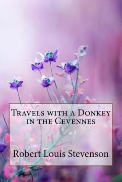 Cover for Robert Louis Stevenson · Travels with a Donkey in the Cevennes Robert Louis Stevenson (Paperback Book) (2018)