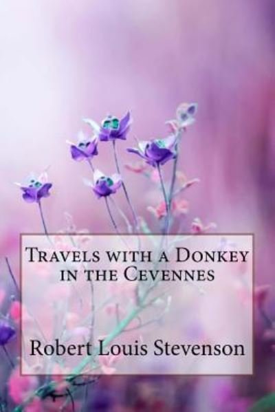 Cover for Robert Louis Stevenson · Travels with a Donkey in the Cevennes Robert Louis Stevenson (Paperback Bog) (2018)