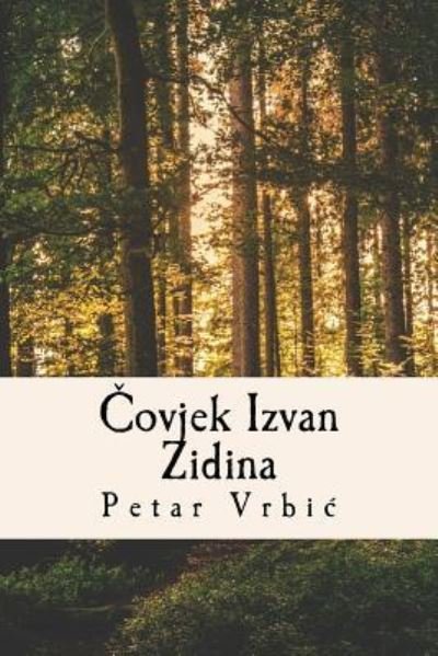 Cover for Petar D Vrbic · Covjek Izvan Zidina (Taschenbuch) (2018)