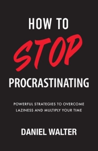 Cover for Daniel Walter · How to Stop Procrastinating (Book) (2020)