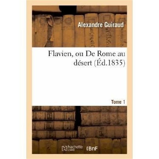 Cover for Guiraud-a · Flavien, Ou De Rome Au Desert. Tome 1 (Paperback Book) [French edition] (2013)