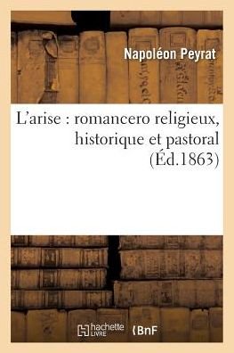 Cover for Peyrat-n · L'arise: Romancero Religieux, Historique et Pastoral (Paperback Book) (2016)