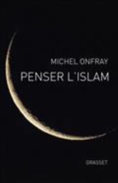 Cover for Michel Onfray · Penser l'Islam (MERCH) (2016)
