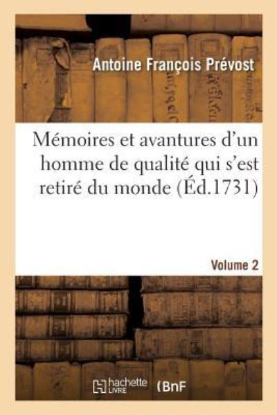 Cover for Antoine Francois Prevost · Memoires Et Avantures d'Un Homme de Qualite Qui s'Est Retire Du Monde. Volume 2 (Taschenbuch) (2018)