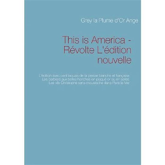 Cover for Grey Mbelengo · This is America - Revolte L'edition nouvelle: L'edition avec les laquais de la presse blanche et francaise (Pocketbok) [French edition] (2012)