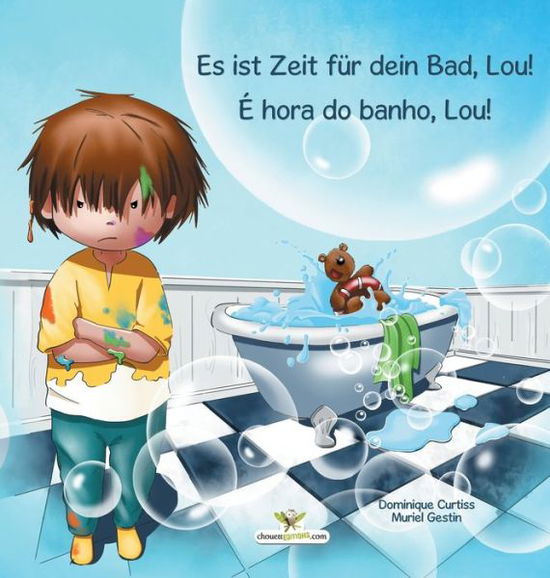 Cover for Dominique Curtiss · Es ist Zeit fur dein Bad, Lou! - E hora do banho, Lou! (Inbunden Bok) (2020)