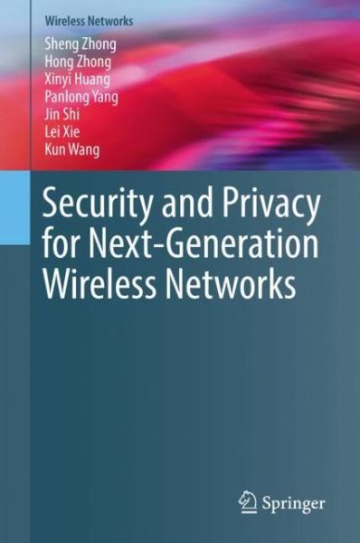 Cover for Sheng Zhong · Security and Privacy for Next-Generation Wireless Networks - Wireless Networks (Hardcover Book) [2019 edition] (2018)