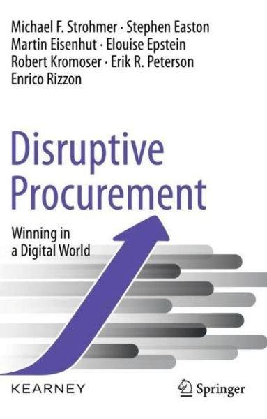 Michael F. Strohmer · Disruptive Procurement: Winning in a Digital World (Hardcover Book) [1st ed. 2020 edition] (2020)