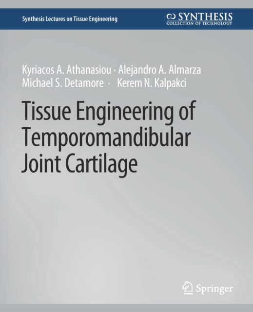 Cover for Kyriacos Athanasiou · Tissue Engineering of Temporomandibular Joint Cartilage - Synthesis Lectures on Tissue Engineering (Paperback Book) (2009)