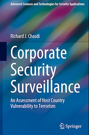 Cover for Richard J. Chasdi · Corporate Security Surveillance: An Assessment of Host Country Vulnerability to Terrorism - Advanced Sciences and Technologies for Security Applications (Hardcover Book) [2024 edition] (2024)