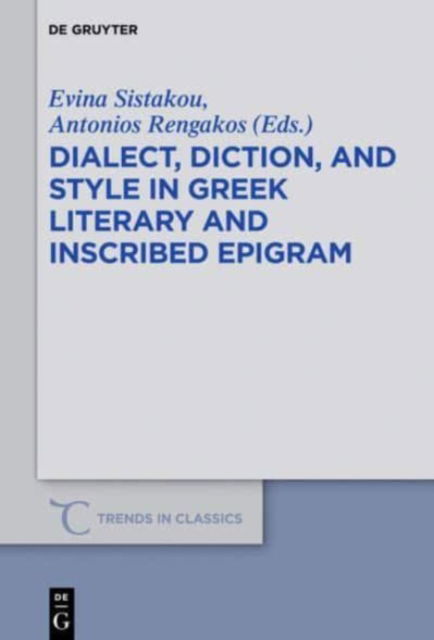 Cover for Evina Sistakou · Dialect, Diction, and Style in Greek Literary and Inscribed Epigram (Book) (2016)