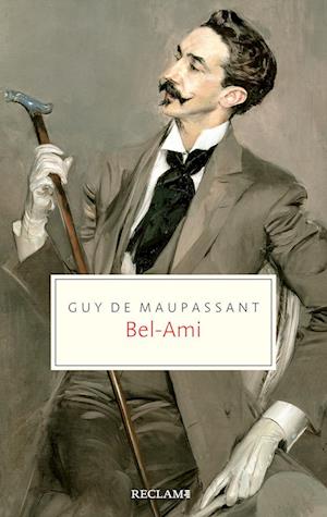 Bel-Ami - Guy de Maupassant - Books - Reclam, Philipp - 9783150207499 - July 19, 2024