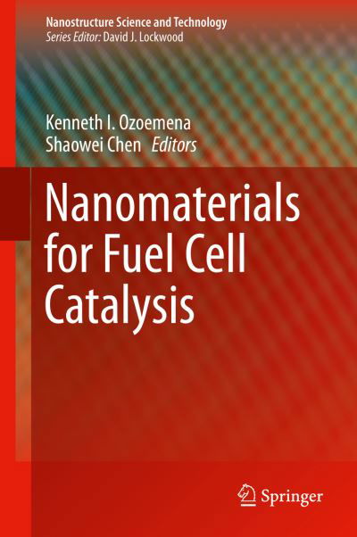 Nanomaterials for Fuel Cell Catalysis - Nanostructure Science and Technology (Hardcover Book) [1st ed. 2016 edition] (2016)