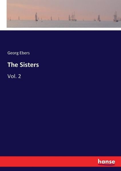 The Sisters - Ebers - Bøger -  - 9783337347499 - October 18, 2017