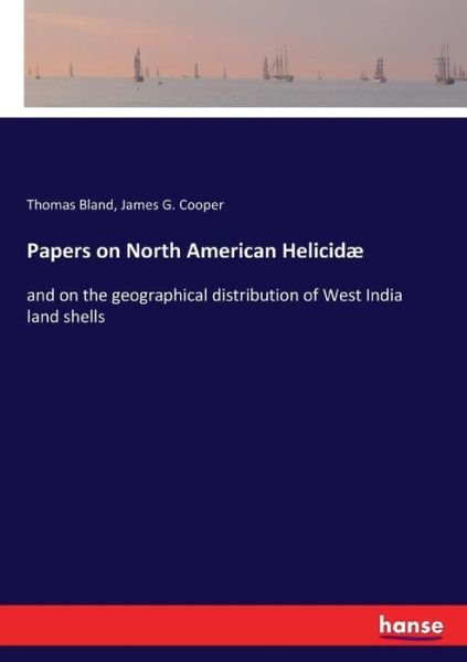 Papers on North American Helicidæ - Bland - Books -  - 9783337392499 - November 25, 2017
