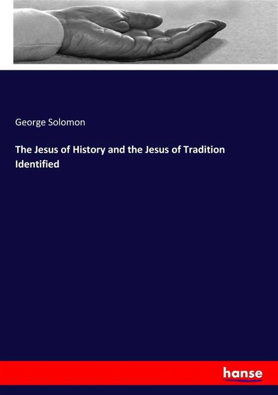 The Jesus of History and the Je - Solomon - Livros -  - 9783337417499 - 5 de janeiro de 2018