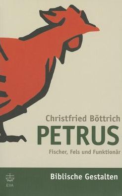 Cover for Christfried Böttrich · Petrus. Fischer, Fels und Funktionär. (Taschenbuch) (2001)