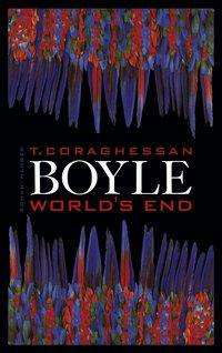Cover for T.C. Boyle · Worlds End (Book)