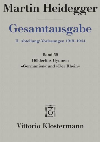 Cover for Martin Heidegger · Hölderlins Hymnen &quot;Germanien&quot; und &quot;Der Rhein&quot; (Wintersemester 1934/35) (Gebundenes Buch) (2022)