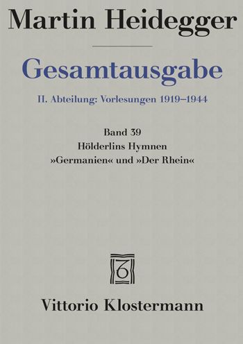 Hölderlins Hymnen "Germanien" und "Der Rhein" (Wintersemester 1934/35) - Martin Heidegger - Boeken - Klostermann Vittorio GmbH - 9783465028499 - 2022