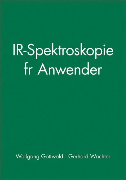 Cover for Gottwald, Wolfgang (Hoechst AG, Frankfurt / Main) · IR-Spektroskopie fur Anwender (Hardcover Book) (1997)