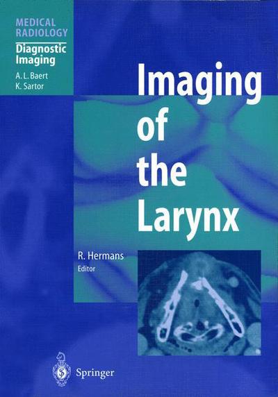 Cover for Imaging of the Larynx - Medical Radiology (Paperback Book) [Softcover reprint of the original 1st ed. 2003 edition] (2003)