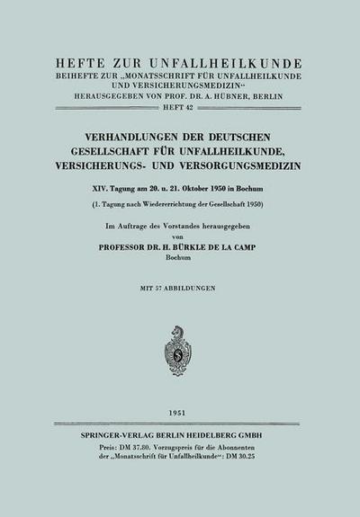 Cover for Ba1/4rkle De La Camp, H · Verhandlungen Der Deutschen Gesellschaft Fur Unfallheilkunde, Versicherungs- Und Versorgungsmedizin: XIV. Tagung Am 20. U. 21. Oktober 1950 in Bochum - Hefte Zur Zeitschrift &quot;Der Unfallchirurg&quot; (Paperback Bog) [1951 edition] (1951)