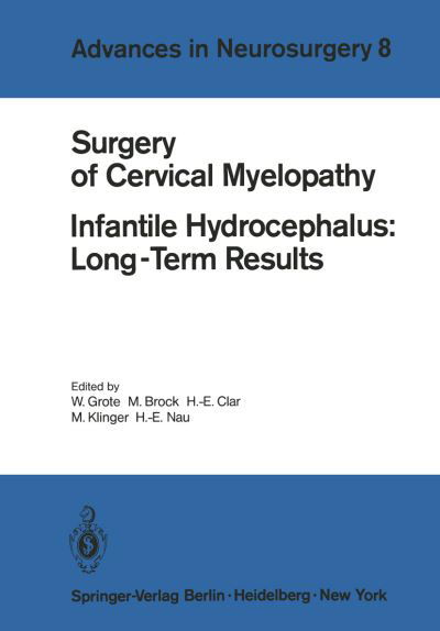 Surgery of Cervical Myelopathy: Infantile Hydrocephalus: Long-Term Results - Advances in Neurosurgery - W Grote - Bücher - Springer-Verlag Berlin and Heidelberg Gm - 9783540099499 - 1. Juni 1980