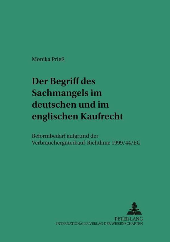 Cover for Monika PrieÃŸ · Der Begriff Des Sachmangels Im Deutschen Und Im Englischen Kaufrecht: Reformbedarf Aufgrund Der Verbrauchsgueterkauf-Richtlinie 1999/44/Eg - Saarbruecker Studien Zum Privat- Und Wirtschaftsrecht (Paperback Book) [German edition] (2001)