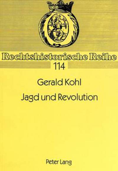 Cover for Kohl · Jagd und Revolution: Das Jagdrecht in den Jahren 1848 und 1849 (Paperback Book) (1993)