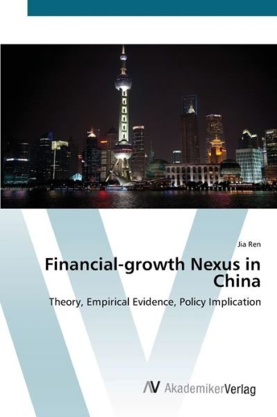 Cover for Ren · Financial-growth Nexus in China (Bog) (2012)