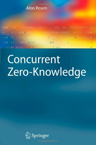 Cover for Alon Rosen · Concurrent Zero-Knowledge: With Additional Background by Oded Goldreich - Information Security and Cryptography (Paperback Book) [Softcover reprint of hardcover 1st ed. 2006 edition] (2010)