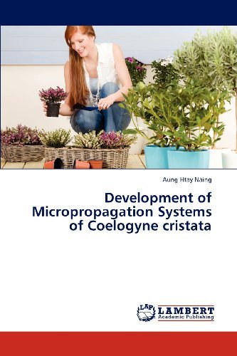 Cover for Aung Htay Naing · Development of Micropropagation Systems of  Coelogyne Cristata (Pocketbok) (2012)