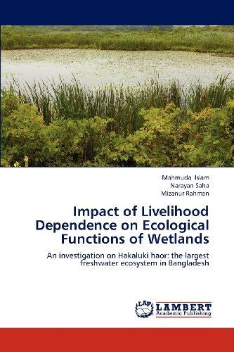 Cover for Mizanur Rahman · Impact of Livelihood Dependence on Ecological Functions of Wetlands: an Investigation on Hakaluki Haor: the Largest Freshwater Ecosystem in Bangladesh (Pocketbok) (2012)