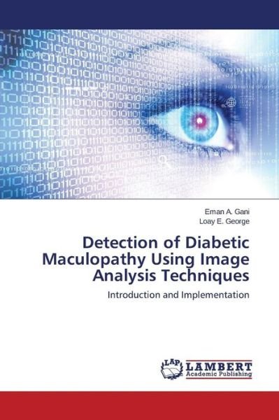 Cover for Loay E. George · Detection of Diabetic Maculopathy Using Image Analysis Techniques: Introduction and Implementation (Paperback Bog) (2014)