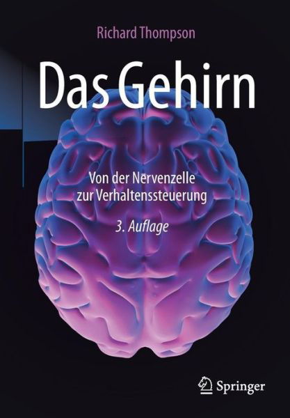 Cover for Richard Thompson · Das Gehirn: Von Der Nervenzelle Zur Verhaltenssteuerung (Taschenbuch) [3rd 3. Aufl. 2016, Unveranderter Nachdruck 2017 edition] (2016)