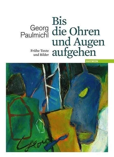 Cover for Paulmichl · Bis die Ohren u.Augen aufgeh. (Bog)