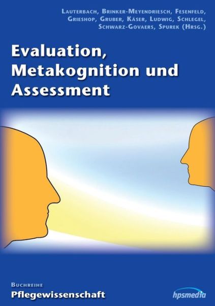 Cover for Andreas Lauterbach · Evaluation, Metakognition und Assessment: Buchreihe Pflegewissenschaft (Paperback Book) (2014)