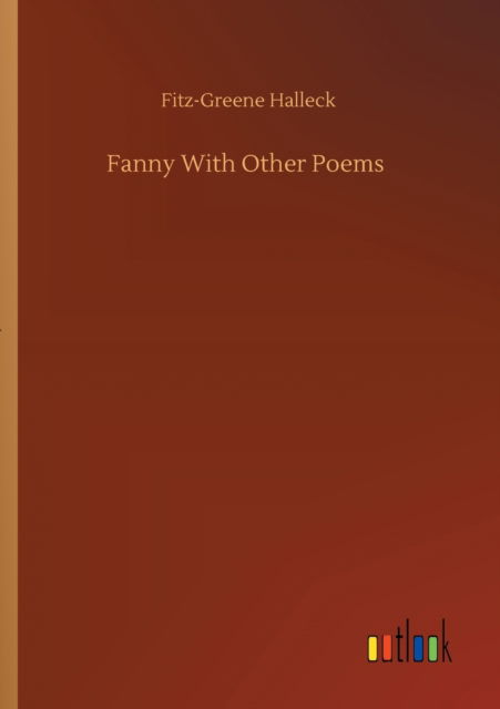 Cover for Fitz-Greene Halleck · Fanny With Other Poems (Paperback Book) (2020)