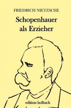 Cover for Nietzsche · Schopenhauer als Erzieher (Book)