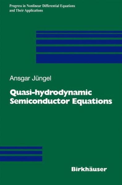 Cover for Ansgar Jungel · Quasi-hydrodynamic Semiconductor Equations - Progress in Nonlinear Differential Equations and Their Applications (Hardcover Book) [2001 edition] (2001)