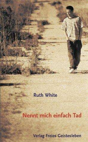 Nennt Mich Einfach Tad - Ruth White - Livros -  - 9783772522499 - 