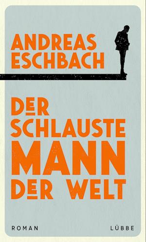 Cover for Andreas Eschbach · Der schlauste Mann der Welt (Bok) (2023)