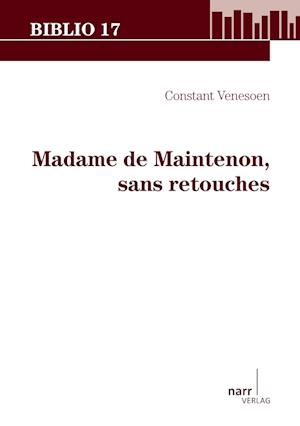 Cover for Constant Venesoen · Madame de Maintenon, sans retouches (Paperback Book) (2012)