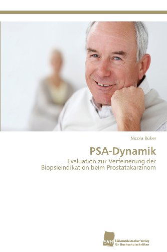 Cover for Nicola Büker · Psa-dynamik: Evaluation Zur Verfeinerung Der Biopsieindikation Beim Prostatakarzinom (Paperback Book) [German edition] (2012)