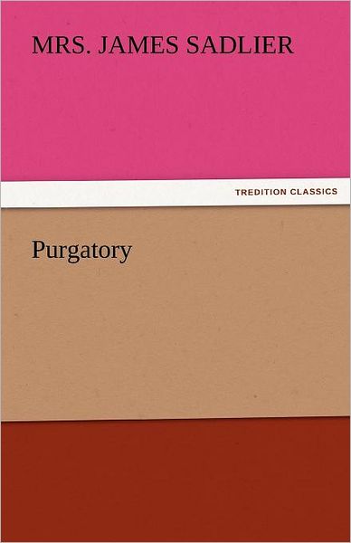 Cover for Mrs. James Sadlier · Purgatory (Tredition Classics) (Paperback Book) (2011)